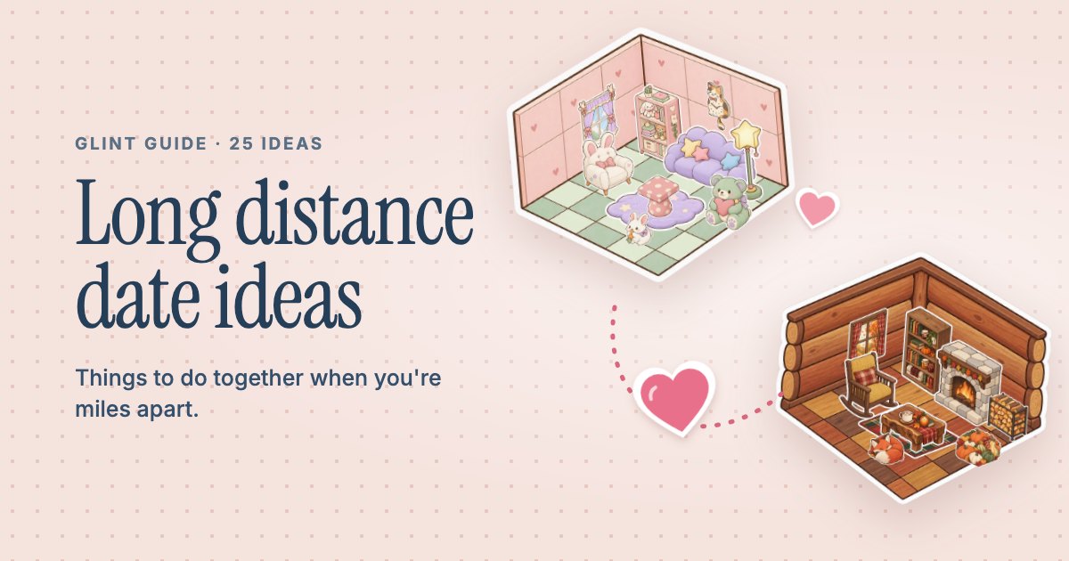 25 Long Distance Date Ideas That Feel Like Being Together